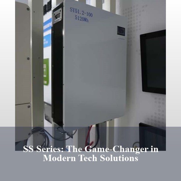 SS Series: The Game-Changer in Modern Tech Solutions